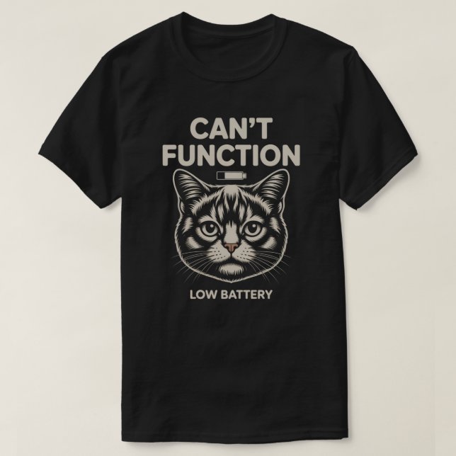 Funny “Can’t Function” Low Battery Cat Minimalist T-Shirt (Design Front)