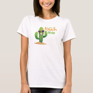 Funny Can`t Touch This Cactus Tshirt