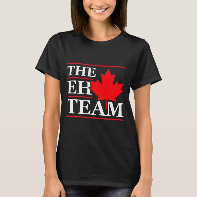 Funny Canada Eh Team Canadian Comedy Sarcasm Map  T-Shirt (Front)