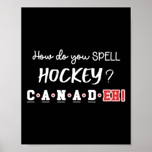Funny Canada Hockey Eh Spelling Canadian  Poster