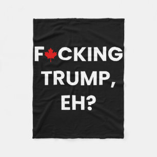 Funny Canada Maple Leaf F-cking Trump  Fleece Blanket