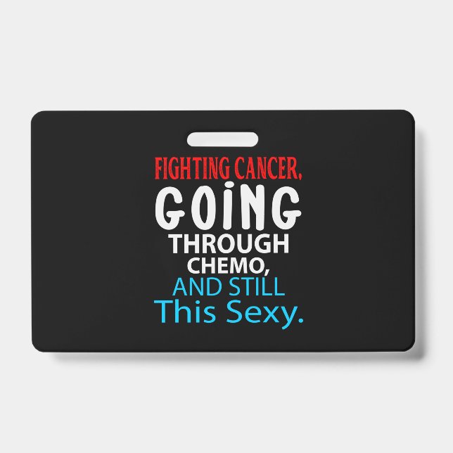 Funny Cancer Fighter Inspirational Quote Chemo Badge (Front)