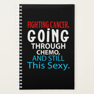 Funny Cancer Fighter Inspirational Quote Chemo Planner