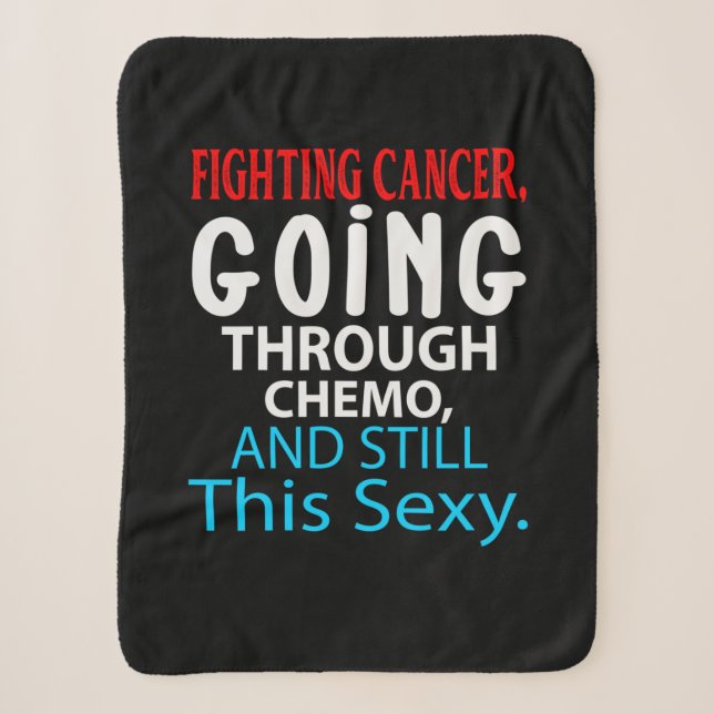 Funny Cancer Fighter Inspirational Quote Chemo Sherpa Blanket (Front)
