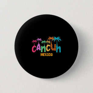Funny Cancun Mexico Palm Tree Colorful Typography 2 Inch Round Button
