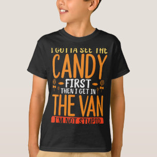 Funny Candy Quote With Bold Sarcastic Humour T-Shirt