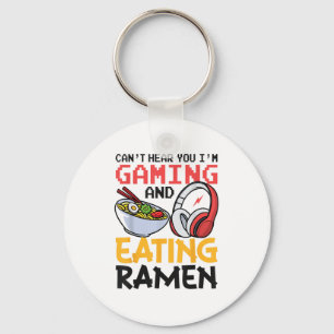 Funny Can't Hear You I'm Gaming And Eating Ramen G Keychain