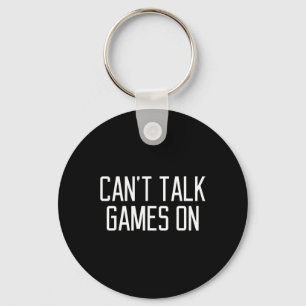 Funny Can't Talk Games On Quote Keychain