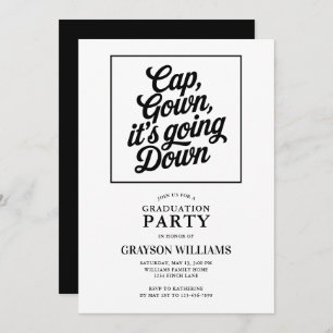 Funny Cap Gown It's Going Down Graduation Party Invitation