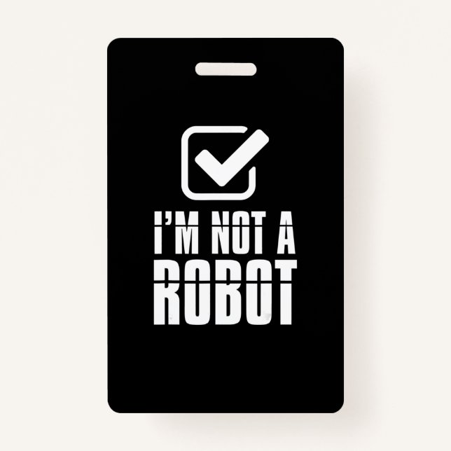 Funny Captcha Robotics Am Not A Robot Funny Gift Badge (Front)