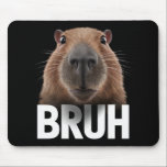 Funny Capybara Bruh  Mouse Pad<br><div class="desc">Funny Capybara Bruh</div>