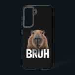 Funny Capybara Bruh  Samsung Galaxy Case<br><div class="desc">Funny Capybara Bruh</div>