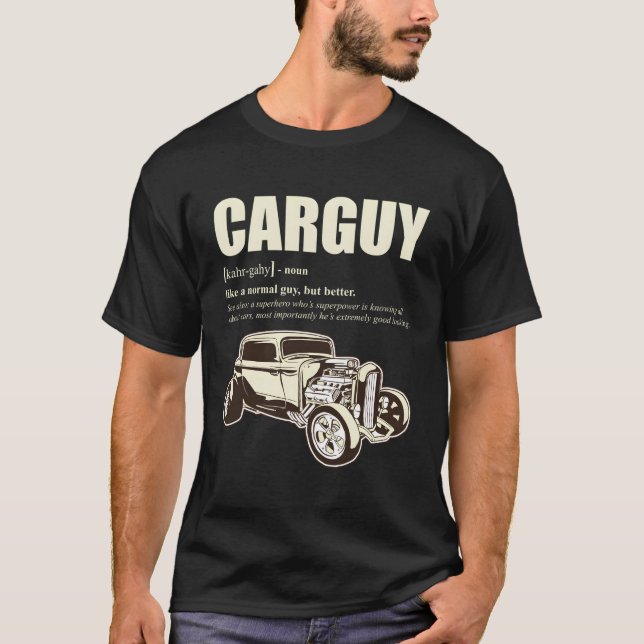 Funny Car Guy Design With Definition Of A Carguy T-Shirt (Front)