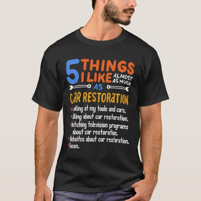 Funny Car Guy Gift 5 Things I Like As Much Car Res T-Shirt (Front)