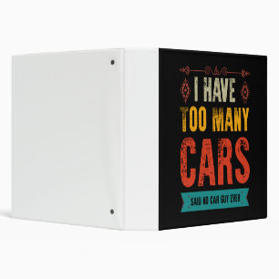 Funny Car Guy Gift I Have Too Many Cars Vintage Binder
