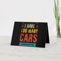 Funny Car Guy Gift I Have Too Many Cars Vintage