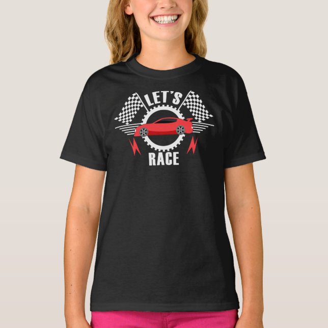 Funny Car Quote For Car Lovers Lets Race Car Essen T-Shirt (Front)