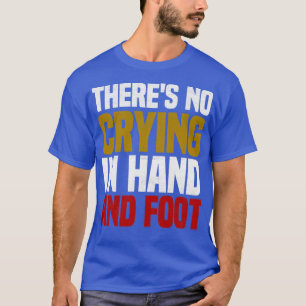 Funny Card Game Theres No Crying In Hand and Foot T-Shirt