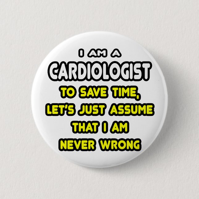 Funny Cardiologist T-Shirts and Gifts 2 Inch Round Button (Front)
