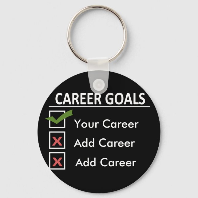 Funny Career Goals "Customize It" Keychain (Front)