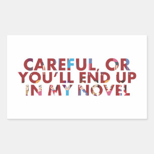 Funny Careful, or you'll end up in a novel / faces Sticker