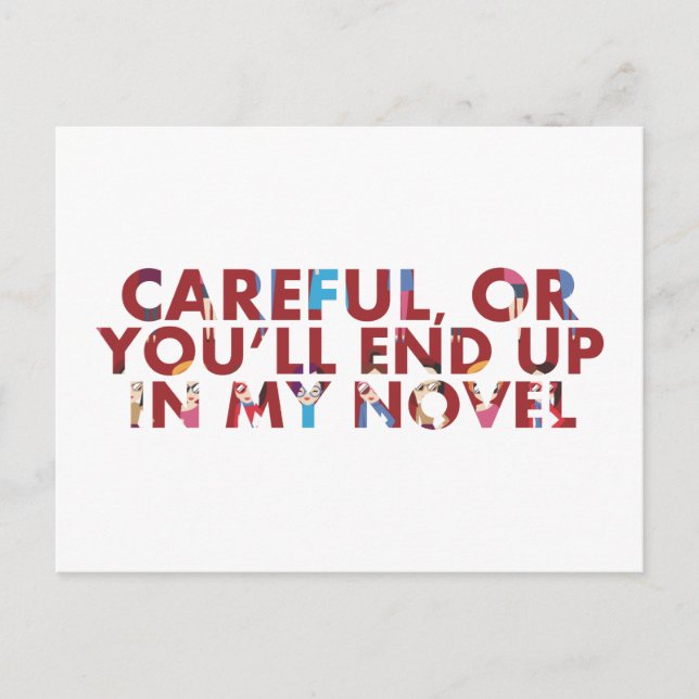 Funny Careful, or you'll end up in novel (faces) Postcard (Front)