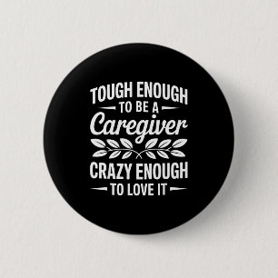Funny Caregiver Art For Women Men Girls Caregiving 2 Inch Round Button
