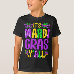 Funny Carnival Party Design Mardi Gras It's Mardi  T-Shirt