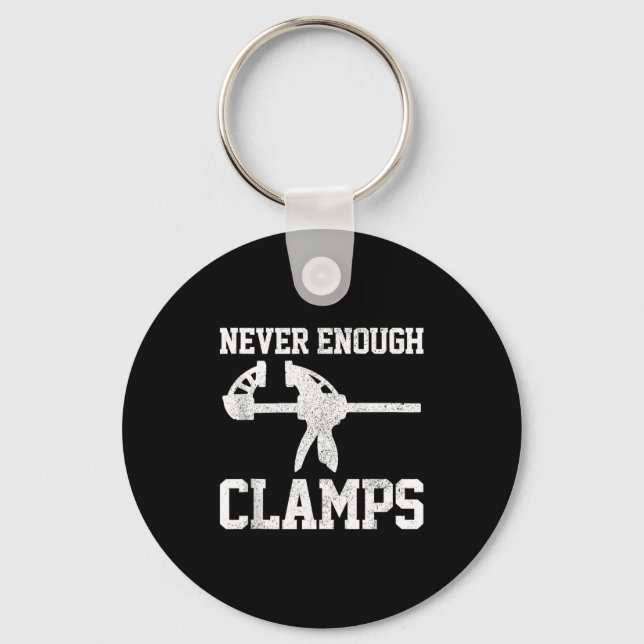 Funny Carpenter - Never Enough Clamps Woodoworking Keychain (Front)