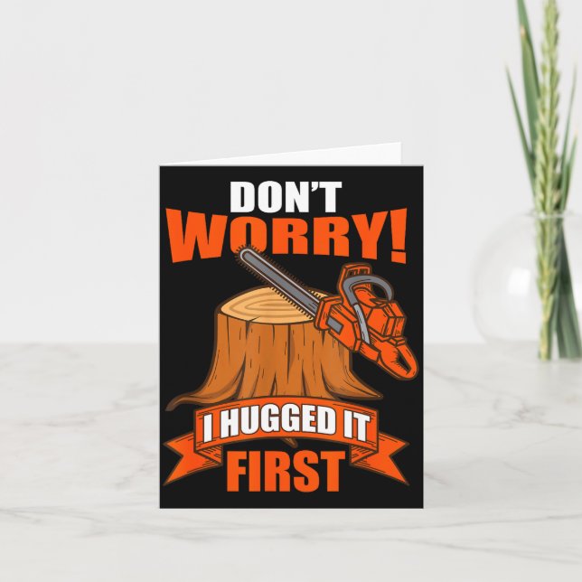 Funny Carpenter Saying - Don't Worry! I Hugged It  Card (Front)