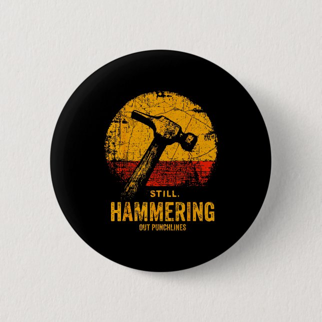 Funny Carpenter Still Hammering Out Punchlines Vin 2 Inch Round Button (Front)