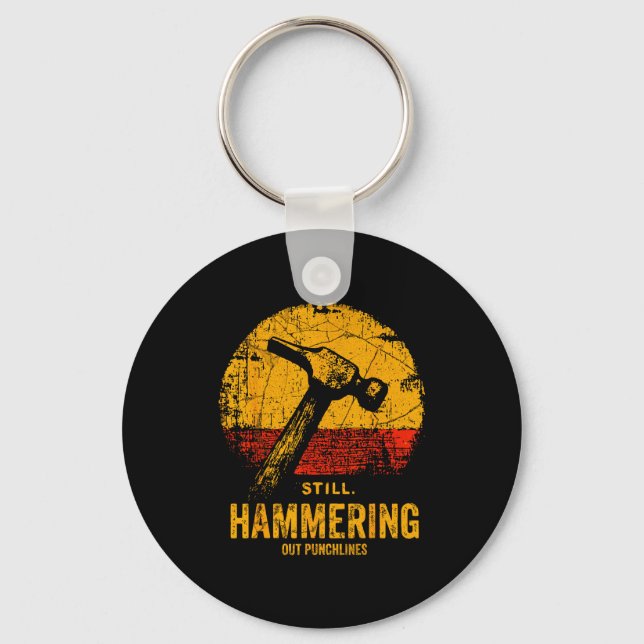 Funny Carpenter Still Hammering Out Punchlines Vin Keychain (Front)