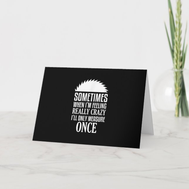 Funny Carpenter Woodworker Saw Measure Once Card (Front)