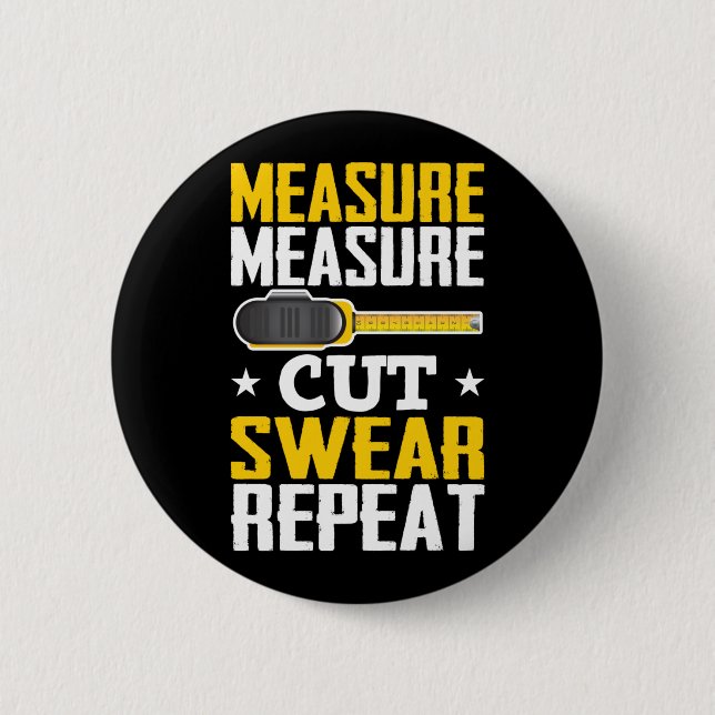 Funny Carpenter Woodworking Joke Handyman 2 Inch Round Button (Front)