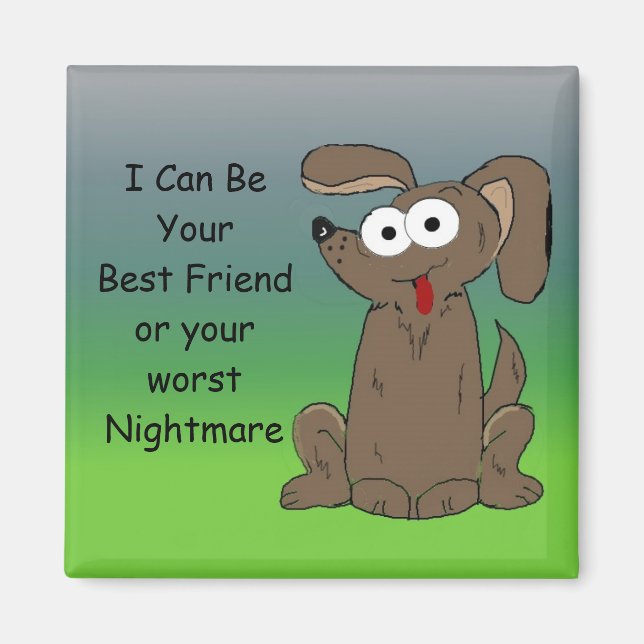 Funny Cartoon Dog with Saying Magnet (Front)