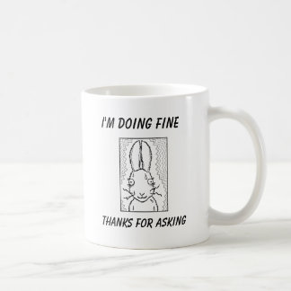 Funny cartoon rabbit "I'm doing fine" Coffee Mug