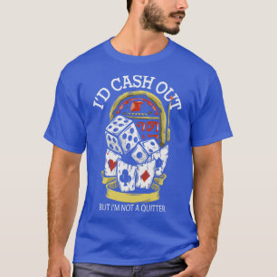 Funny Casino Gambler Gambling Gamble Betting  T-Shirt