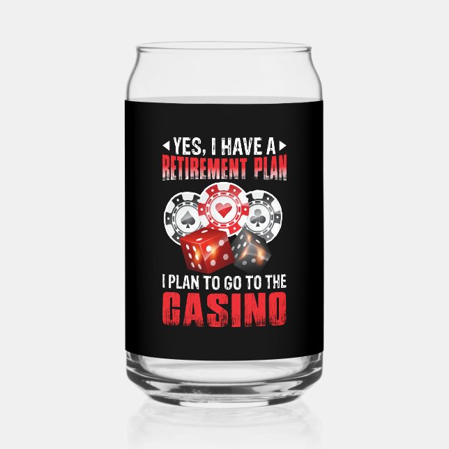 Funny Casino retirement plan gambling Can Glass (Front)