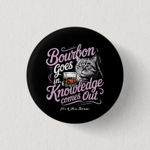 Funny Cat and Bourbon Graphic Knowledge Comes Out 1 Inch Round Button