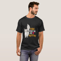 Funny Cat and Kitten Love You Had Me At Meow