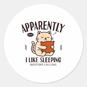 Funny Cat Apparently, I Like Sleeng Classic Round Sticker