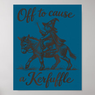 Funny cat bear graphic off to cause a kerfuffle poster