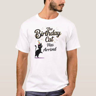 Funny Cat Birthday Party Arrival T-Shirt