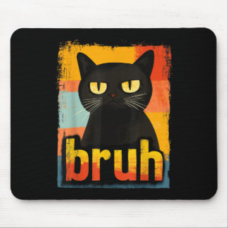 Funny Cat Bruh For Teens Boys Girls Men Women Meme Mouse Pad