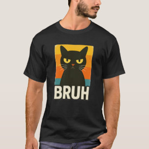 Funny Cat Bruh for Teens Boys Girls Men Women Meme T-Shirt