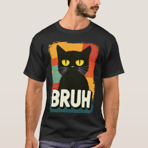 Funny Cat Bruh For Teens Boys Girls Men Women Meme T-Shirt
