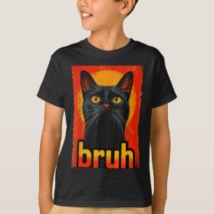Funny Cat Bruh For Teens Boys Girls Men Women Meme T-Shirt