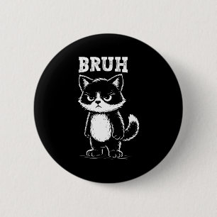Funny Cat Bruh Meme Sarcastic Animal Cool Feline L 2 Inch Round Button