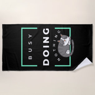 FUNNY CAT BUSY DOING NOTHING BEACH TOWEL