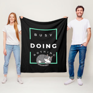 FUNNY CAT BUSY DOING NOTHING  FLEECE BLANKET